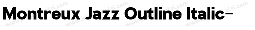 Montreux Jazz Outline Italic字体转换